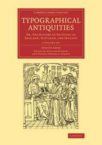 Typographical Antiquities 4 Volume Set