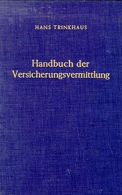 Handbuch der Versicherungsvermittlung. - Hans Trinkhaus
