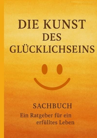Die Kunst des Glücklichseins