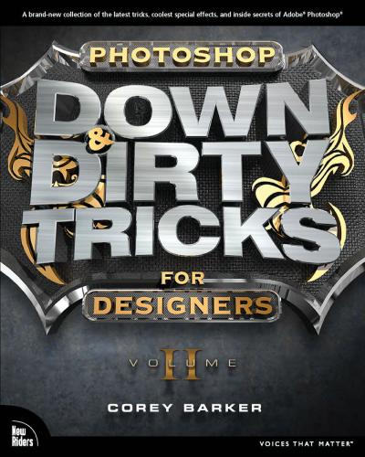 Photoshop Down & Dirty Tricks for Designers, Volume 2
