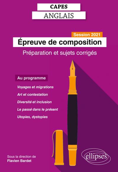 CAPES Anglais - Epreuve de composition - Session 2021 - Préparation et sujets corrigés