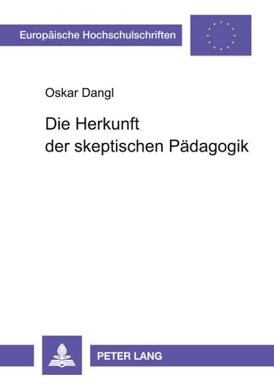 Die Herkunft der skeptischen Pädagogik