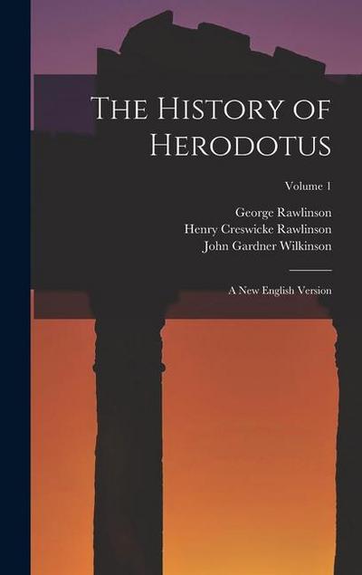 The History of Herodotus: A New English Version; Volume 1