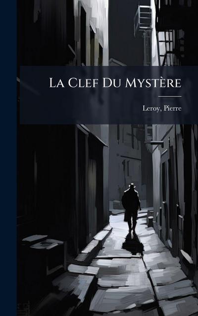 La Clef Du Mystère