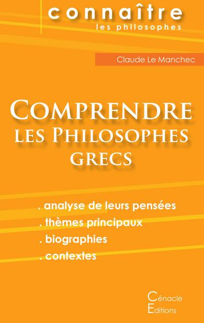 Comprendre les philosophes grecs (Anaximandre, Aristote, Démocrite, Empédocle, Héraclite, Platon, Pythagore)