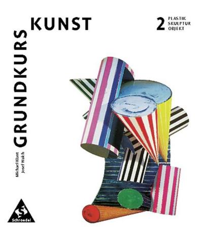 Grundkurs Kunst - Ausgabe 2002 für die Sekundarstufe II