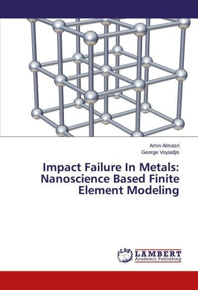 Impact Failure In Metals: Nanoscience Based Finite Element Modeling
