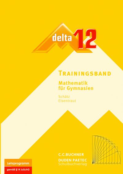 delta 12 Mathematik Trainingsband. Bayern Gymnasium