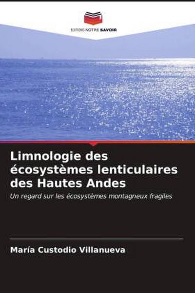 Limnologie des écosystèmes lenticulaires des Hautes Andes