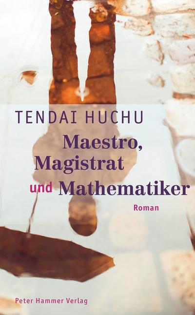 Huchu, T: Maestro, Magistrat und Mathematiker