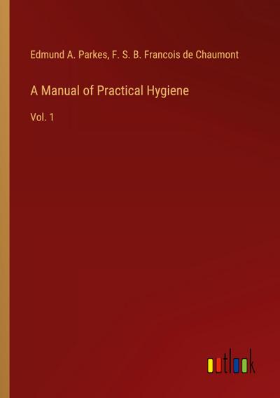 A Manual of Practical Hygiene