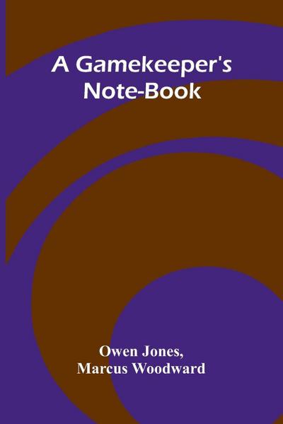 A Gamekeeper’s Note-book