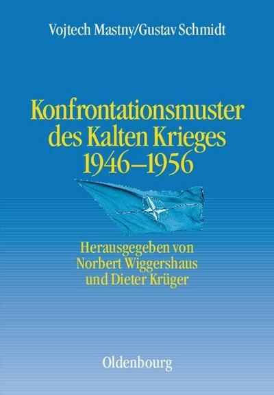 Konfrontationsmuster des Kalten Krieges 1946-1956