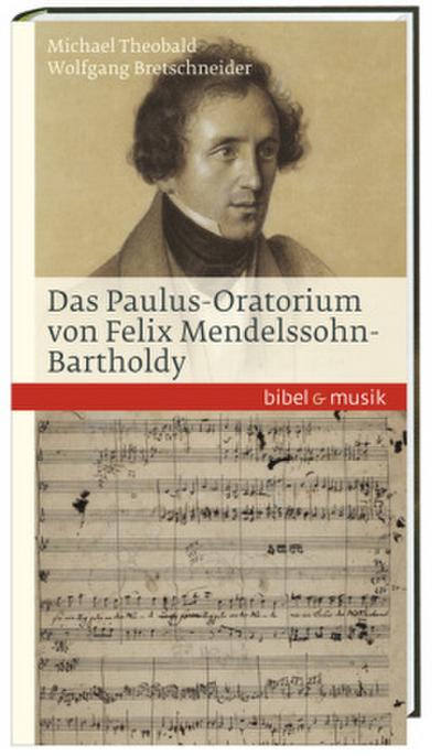 Das Paulus-Oratorium von Felix Mendelssohn Bartholdy