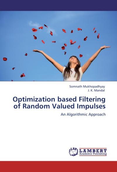 Optimization based Filtering of Random Valued Impulses