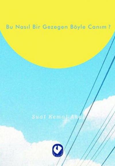 Bu Nasil Bir Gezegen Böyle Canim