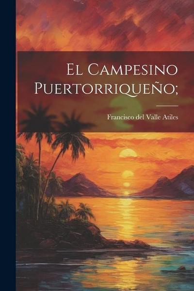 El campesino puertorriquen&#771;o;