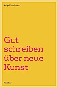 Gut schreiben über neue Kunst