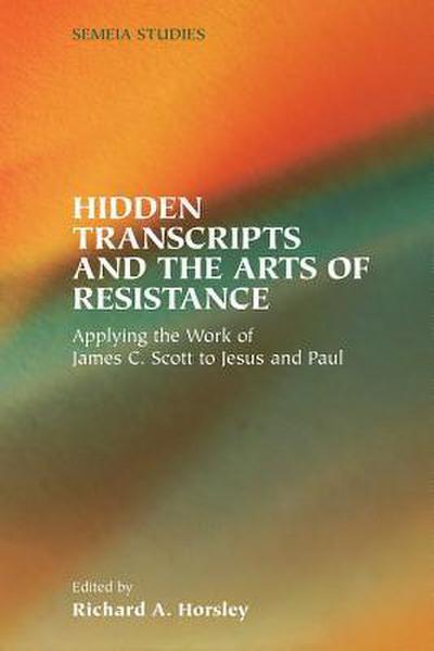 Hidden Transcripts and the Arts of Resistance