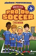 Objectif - Pro du Soccer, t2 - L’ascension
