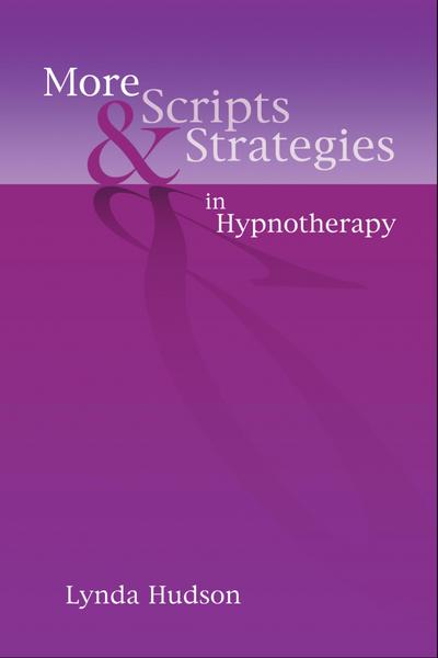 Hudson, L: More Scripts & Strategies in Hypnotherapy