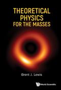 THEORETICAL PHYSICS FOR THE MASSES