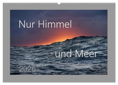 Nur Himmel und Meer (Wandkalender 2026 DIN A2 quer), CALVENDO Monatskalender