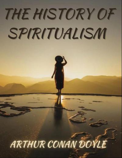 The History of Spiritualism
