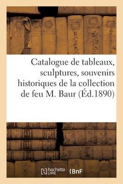 Catalogue de Tableaux Anciens de Diverses Écoles, Sculptures En Marbre, Souvenirs Historiques