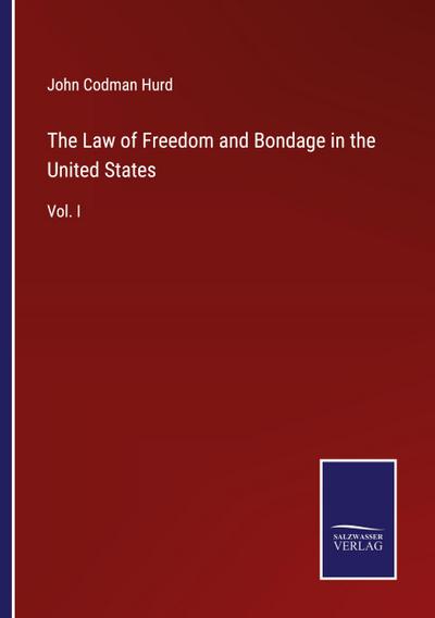The Law of Freedom and Bondage in the United States