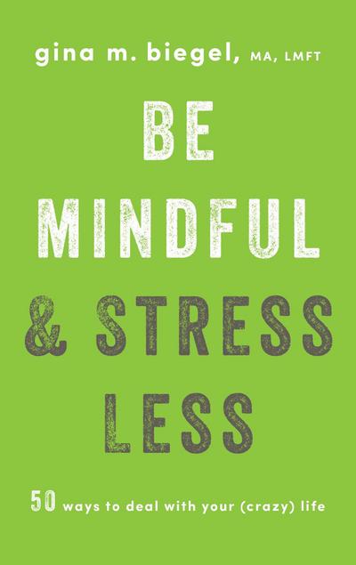 Be Mindful and Stress Less