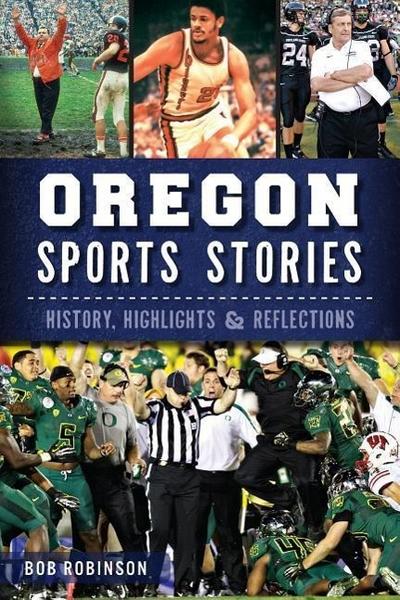 Oregon Sports Stories:: History, Highlights & Reflections
