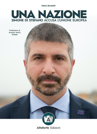 Una nazione. Simone Di Stefano accusa l’Unione europea