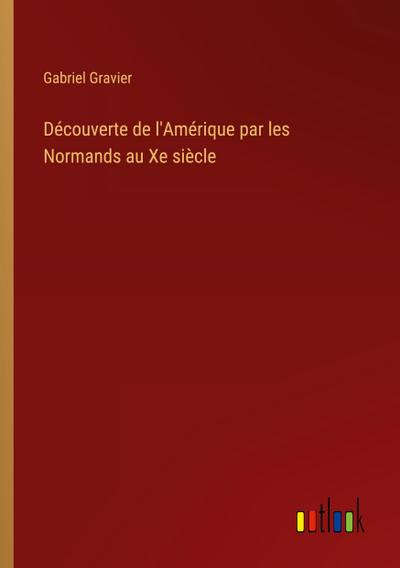 Découverte de l’Amérique par les Normands au Xe siècle