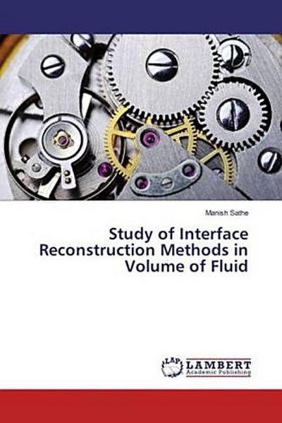Study of Interface Reconstruction Methods in Volume of Fluid