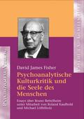 Psychoanalytische Kulturkritik und die Seele des Menschen