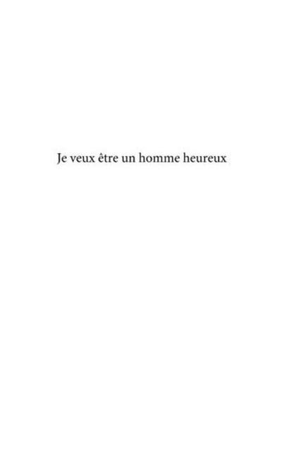 Je veux Etre un homme heureux