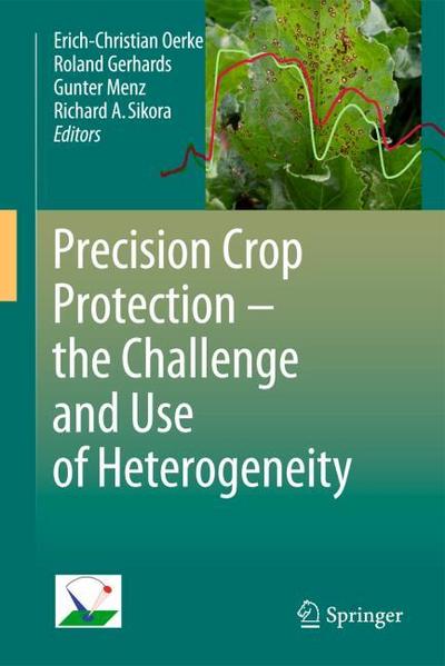 Precision Crop Protection - the Challenge and Use of Heterogeneity