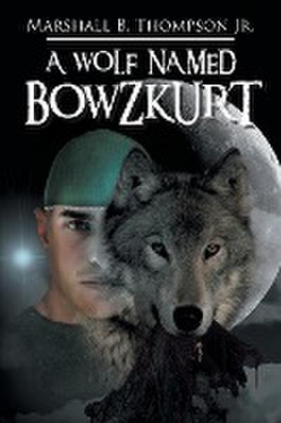 A Wolf Named Bowzkurt