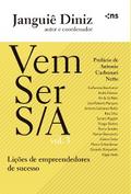 Vem ser S/A: Lições de empreendedores de sucesso – Vol. 3