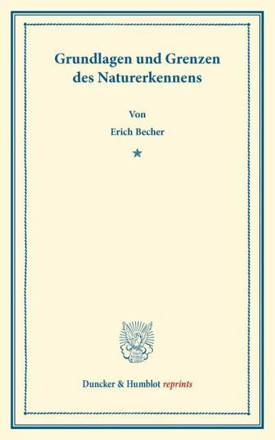 Grundlagen und Grenzen des Naturerkennens.