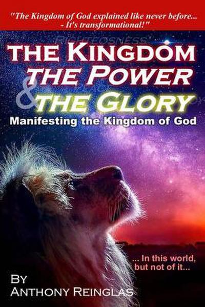The Kingdom, The Power & The Glory