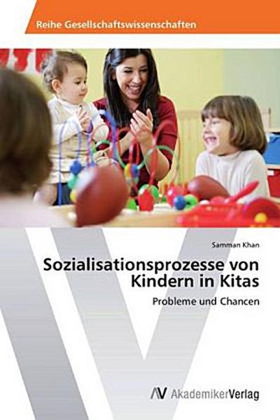 Sozialisationsprozesse von Kindern in Kitas