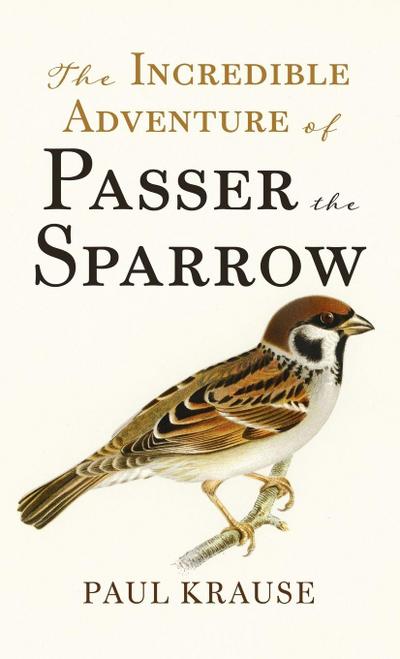 The Incredible Adventure of Passer the Sparrow