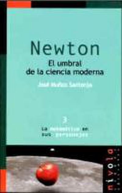 Muñoz Santonja, J: Newton : el umbral de la ciencia moderna