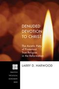 Denuded Devotion to Christ