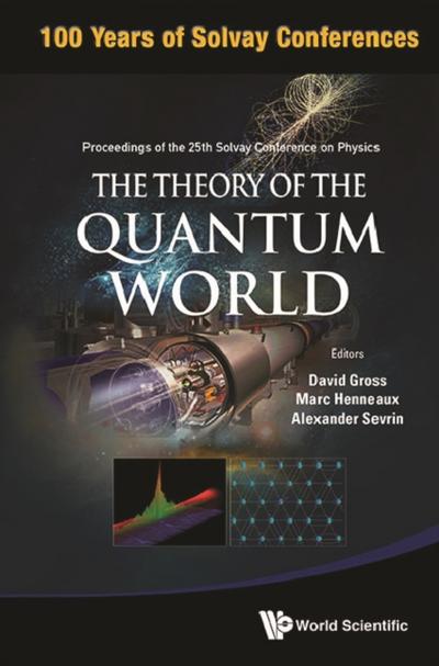 THEORY OF THE QUANTUM WORLD, THE: PROCEEDINGS OF THE 25TH ..