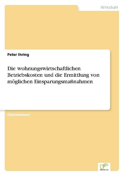 Die wohnungswirtschaftlichen Betriebskosten und die Ermittlung von möglichen Einsparungsmaßnahmen