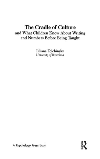 The Cradle of Culture and What Children Know About Writing and Numbers Before Being
