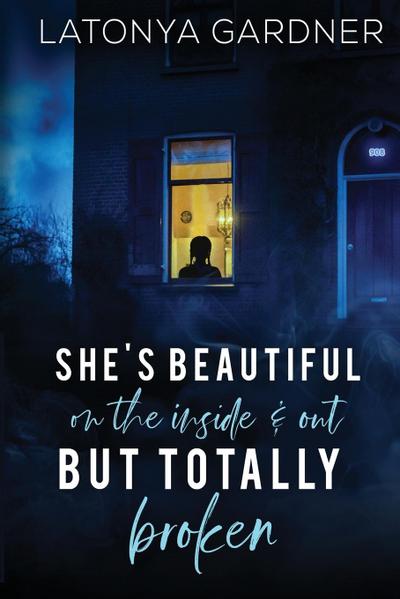 She’s Beautiful On The Inside and Out.. But Totally Broken